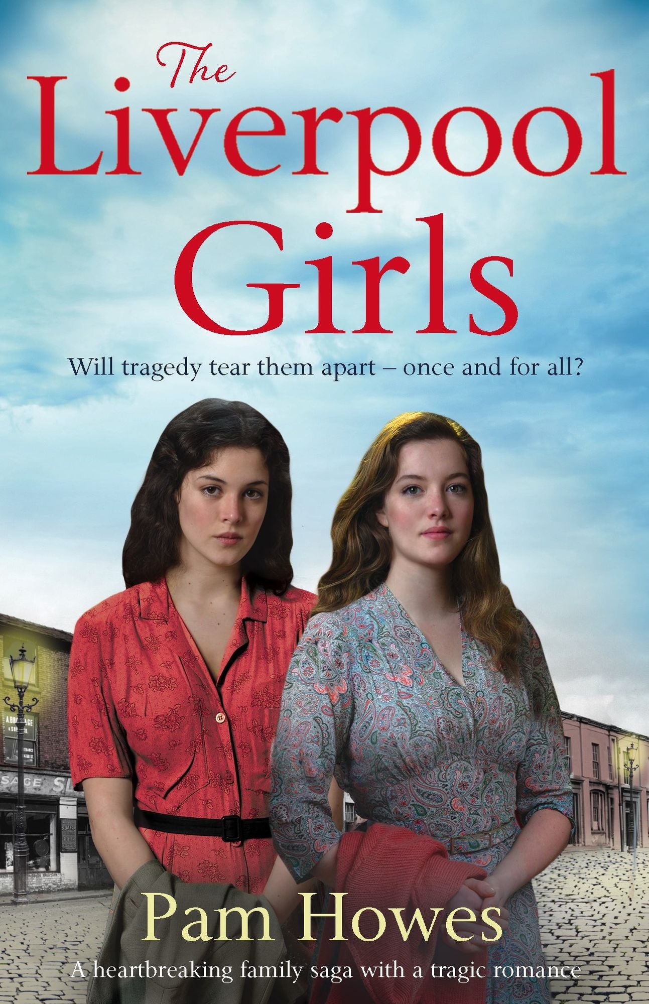 The Liverpool Girls: A heartbreaking family saga with a tragic romance