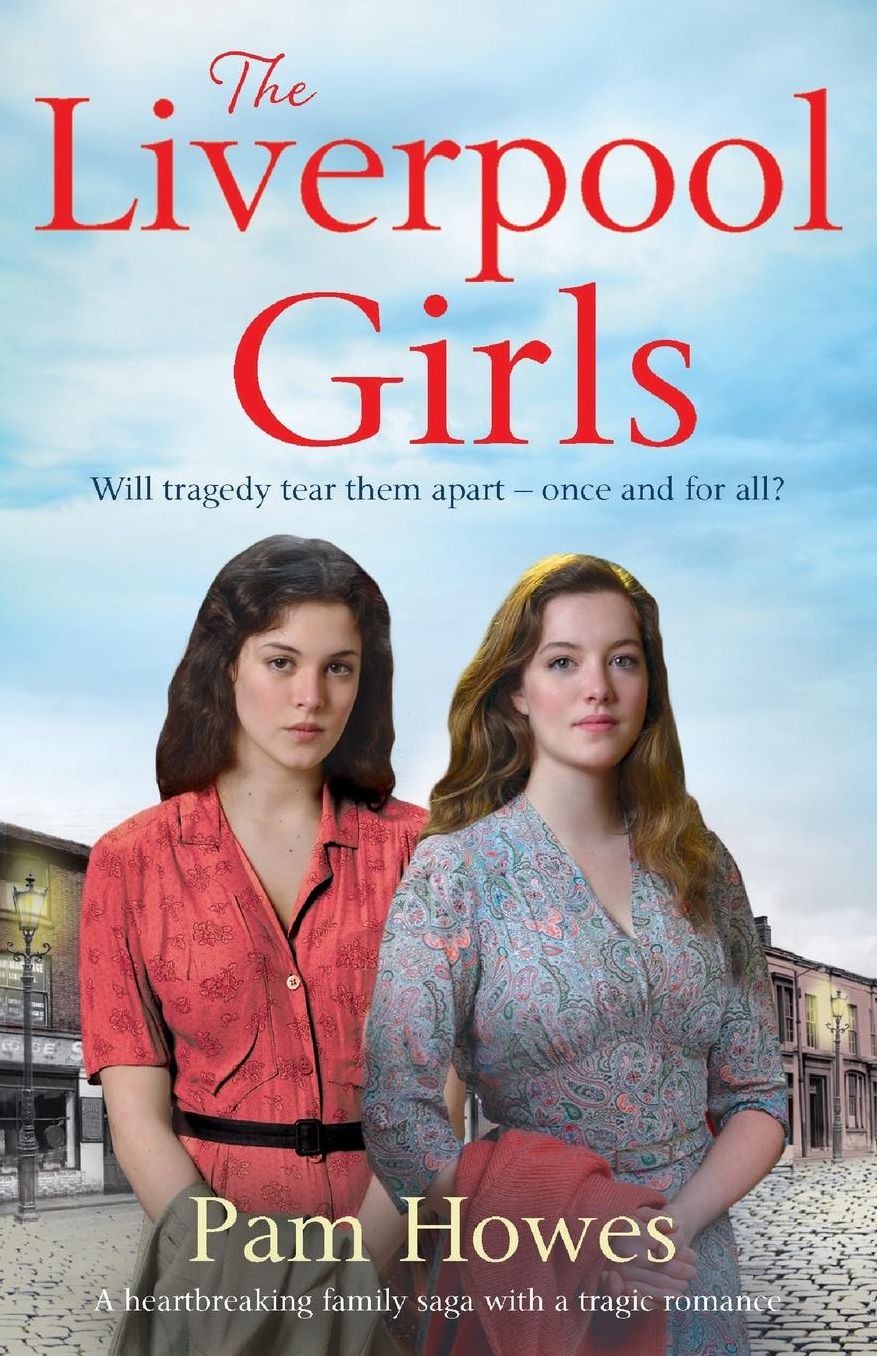 The Liverpool Girls: A Heartbreaking Family Saga with a Tragic Romance