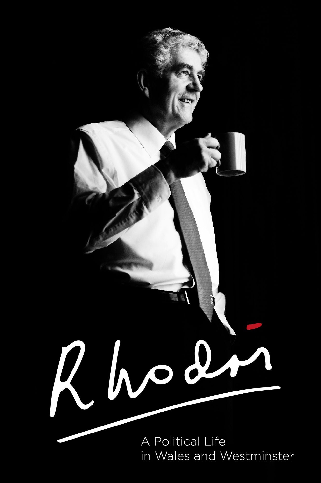 Rhodri: A Political Life in Wales and Westminster