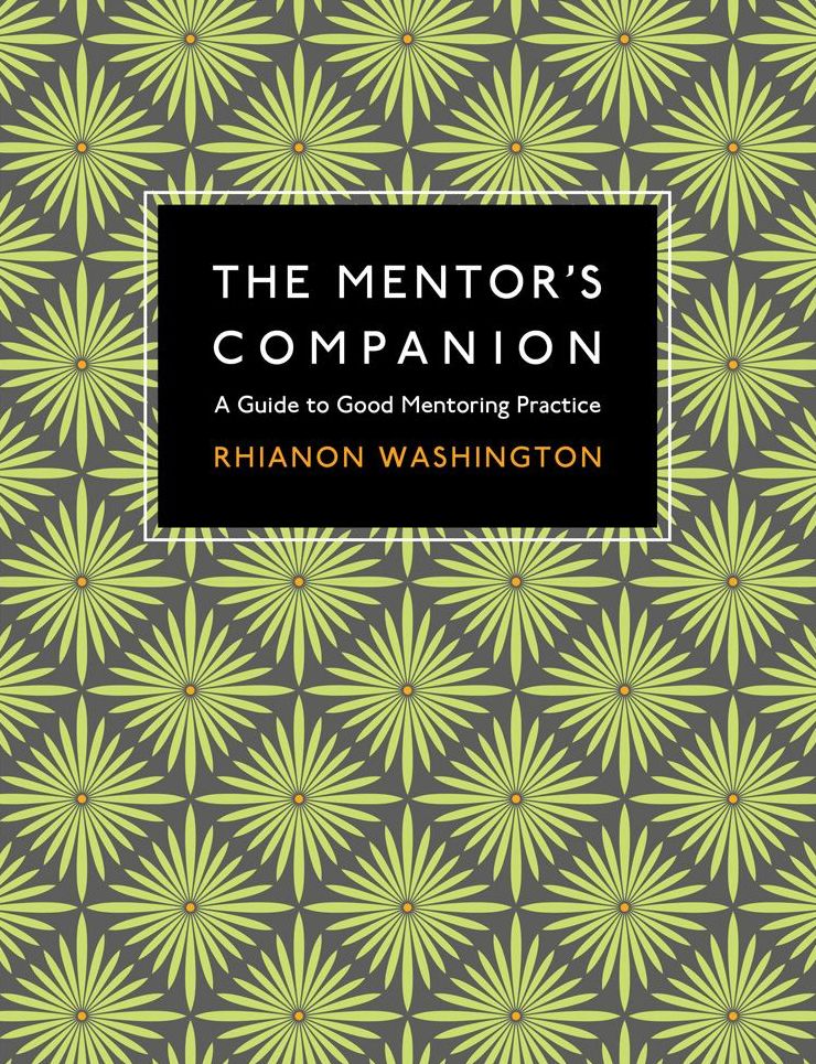 Mentor's Companion: A Guide to Good Mentoring Practice