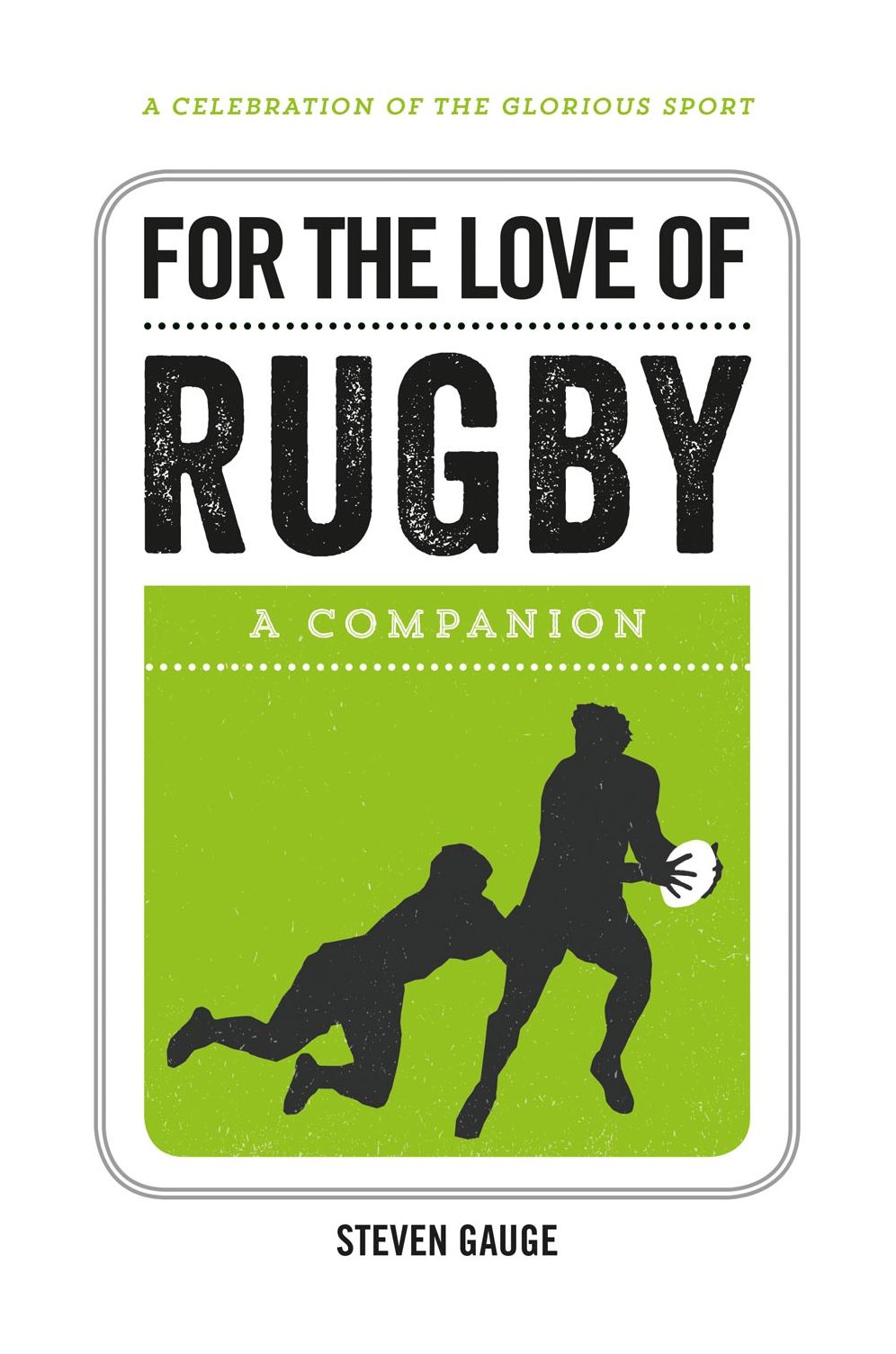 For the Love of Rugby: A Companion