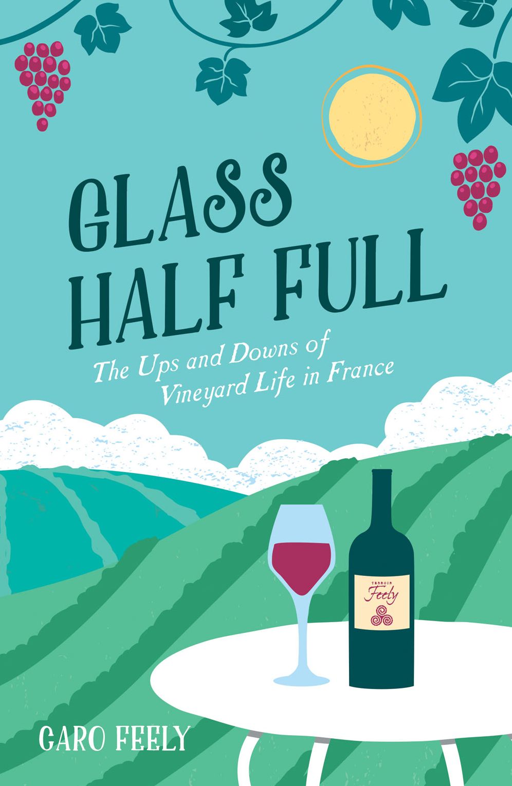 Glass Half Full: The Ups and Downs of Vineyard Life in France
