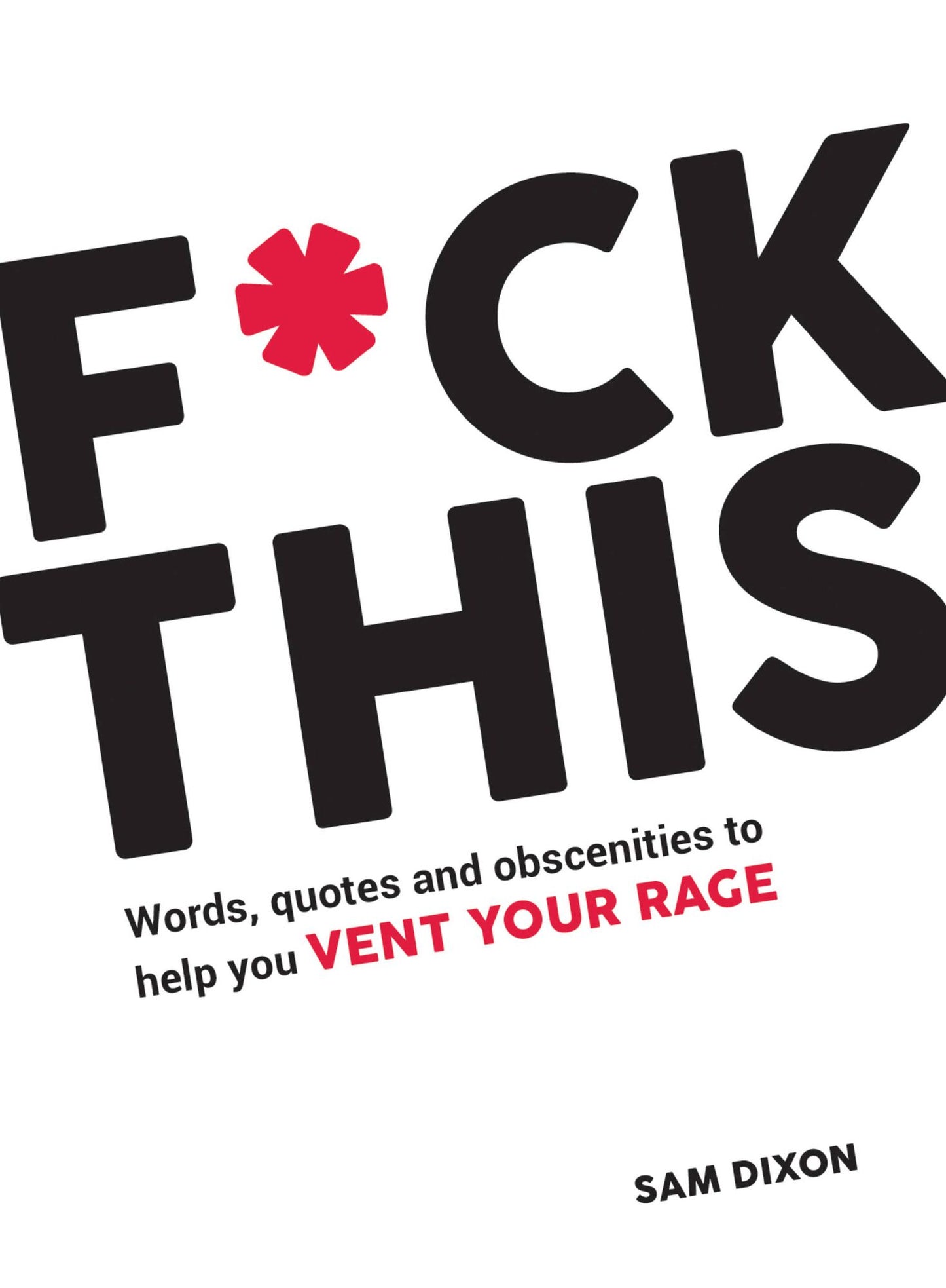 F*ck This: What to Say Now That Everything's Gone to Sh*t