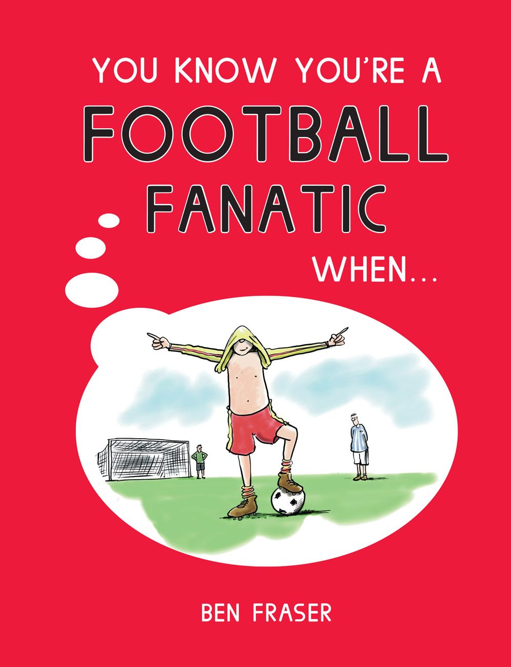 You Know You're a Football Fanatic When . . .