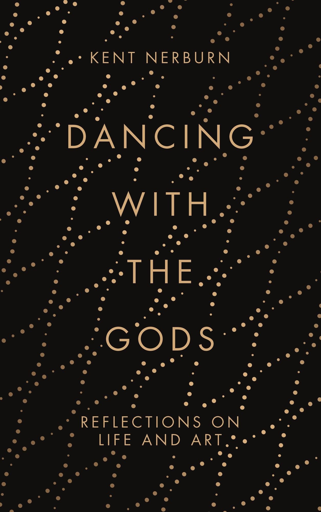 Dancing with the Gods: Reflections on Life and Art