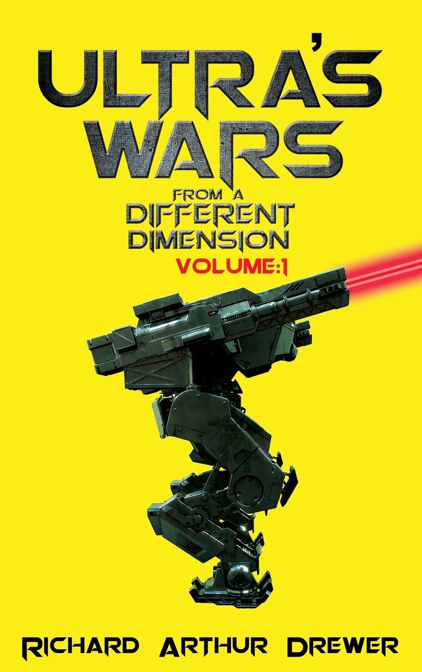 Ultra's Wars From a Different Dimension: Volume One