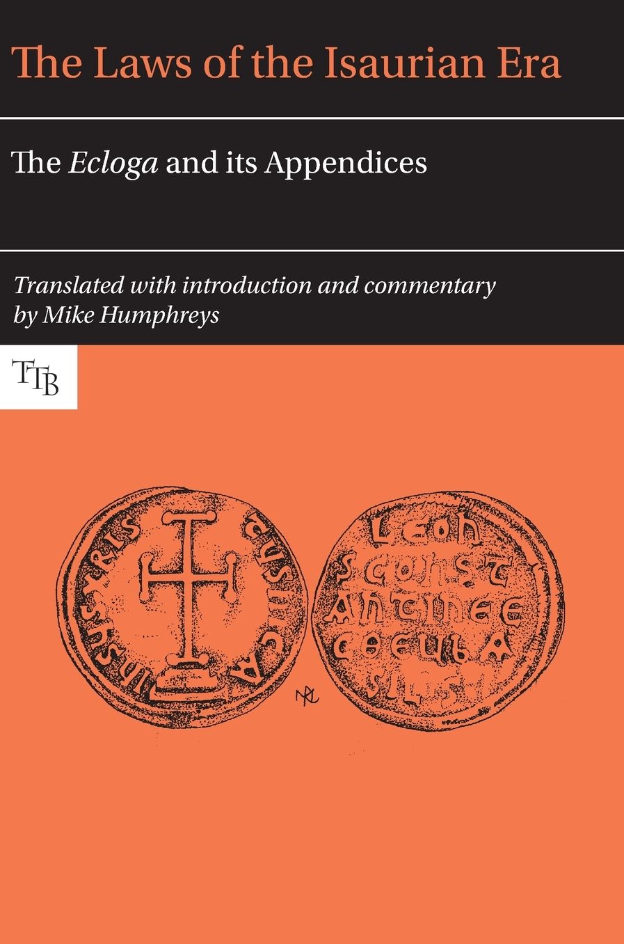 The Laws of the Isaurian Era: The Ecloga and Its Appendices