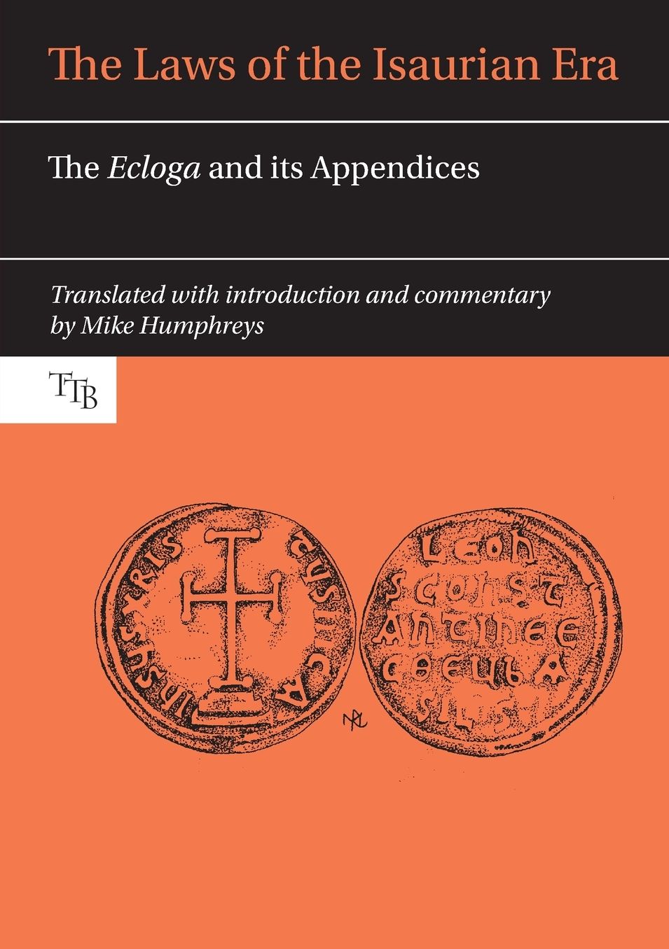 The Laws of the Isaurian Era: The Ecloga and Its Appendices