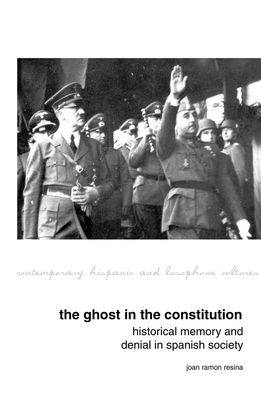 The Ghost in the Constitution: Historical Memory and Denial in Spanish Society