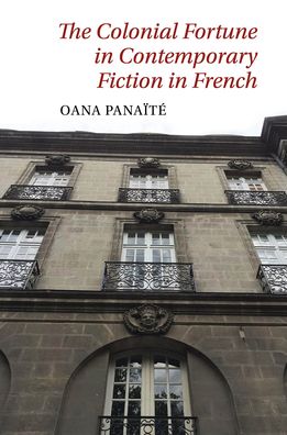 The Colonial Fortune in Contemporary Fiction in French