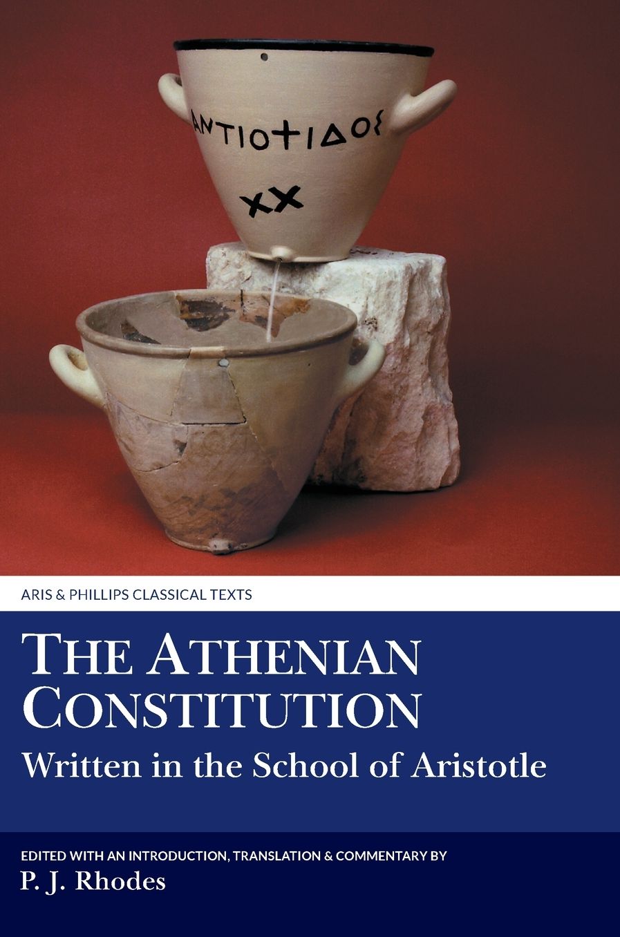 The Athenian Constitution: Written in the School of Aristotle