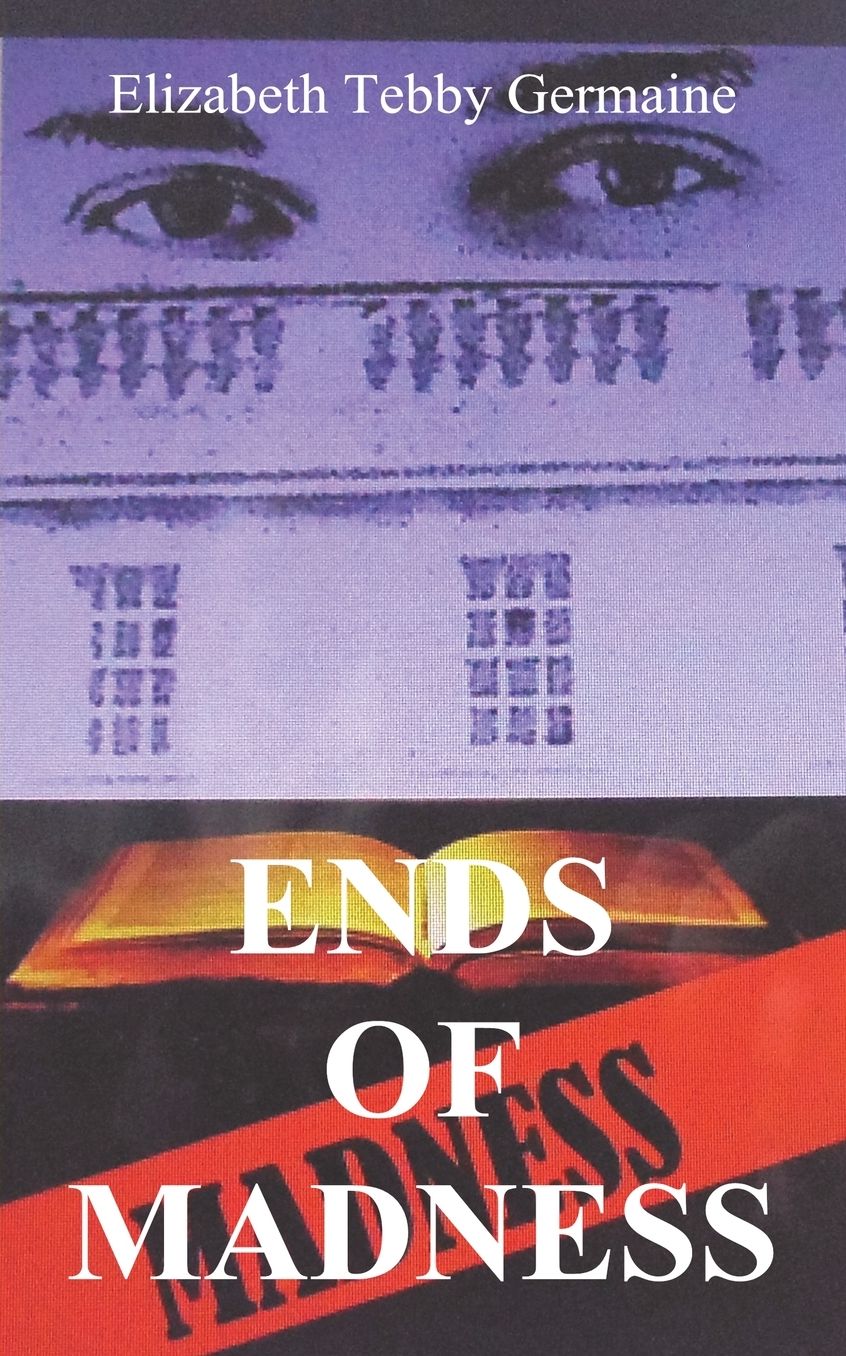 ENDS OF MADNESS