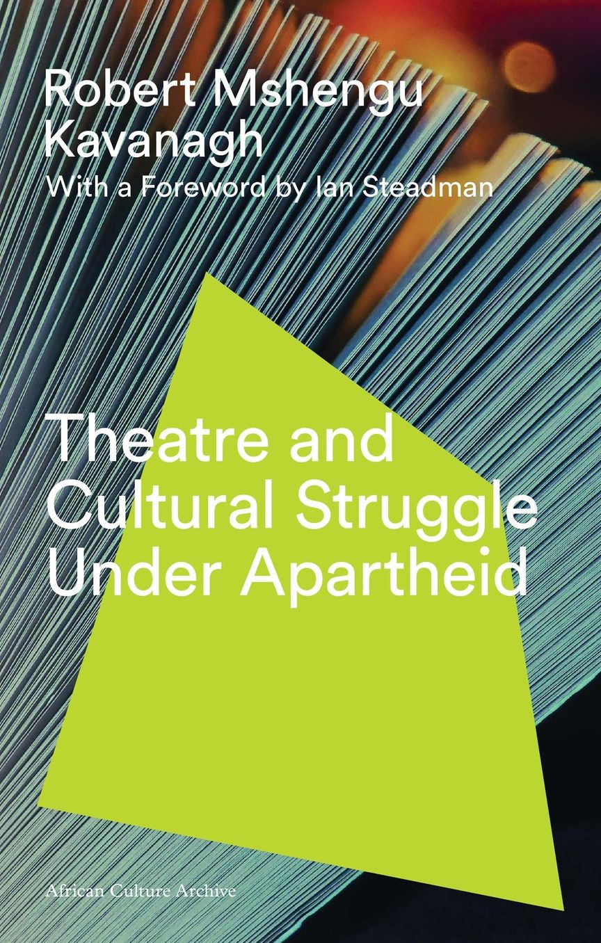 Theatre and Cultural Struggle in South Africa