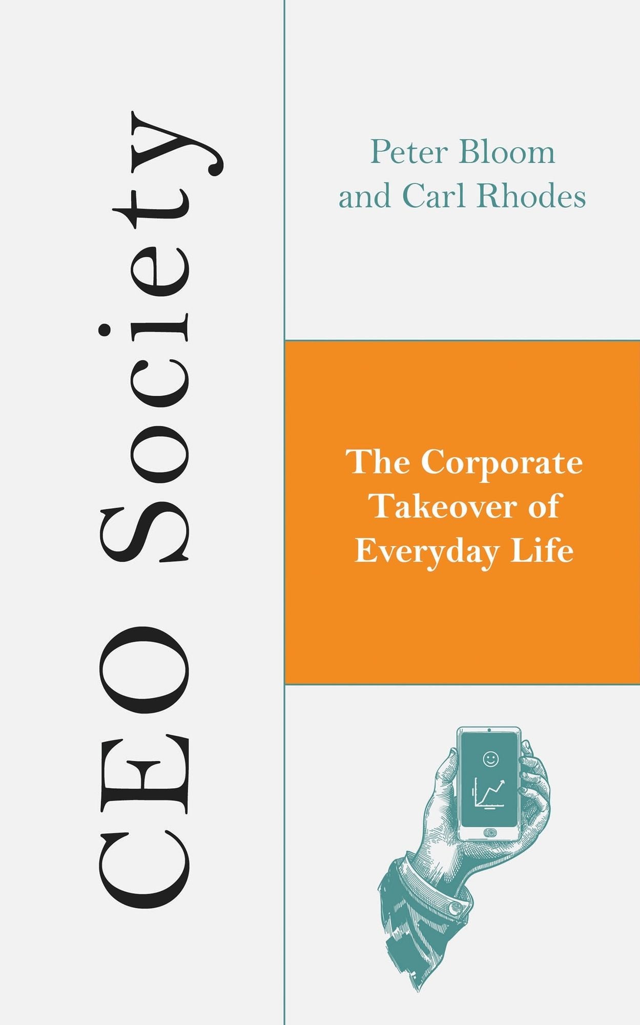 The CEO Society: The Corporate Takeover of Everyday Life