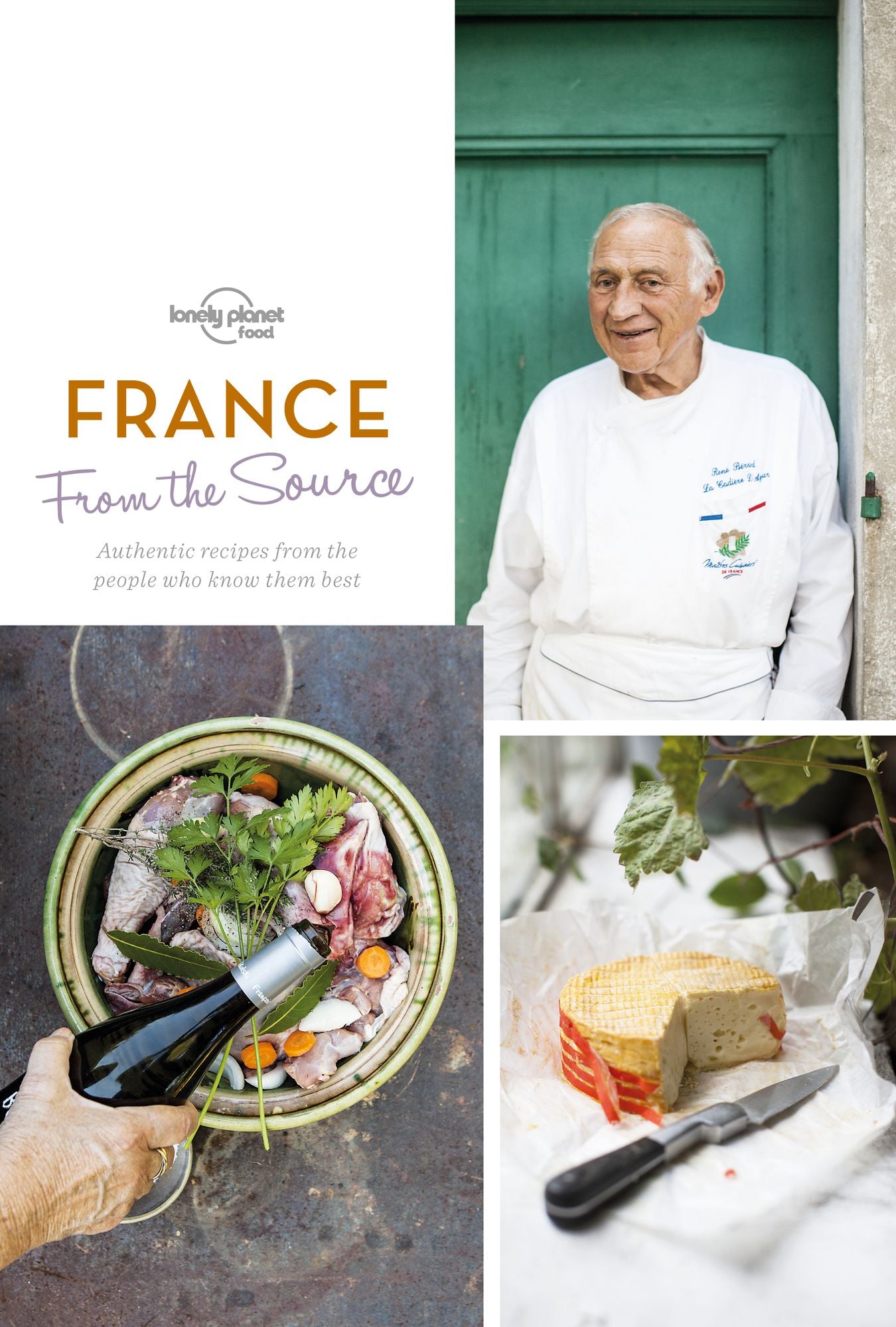 From the Source - France: Authentic Recipes From the People That Know Them the Best