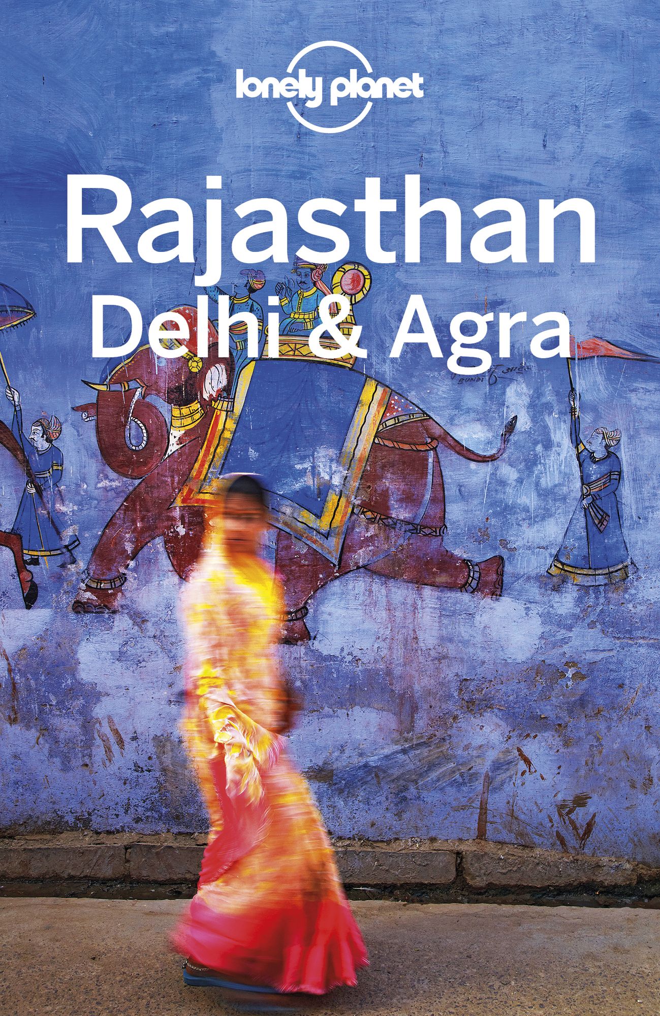 Lonely Planet Rajasthan, Delhi & Agra