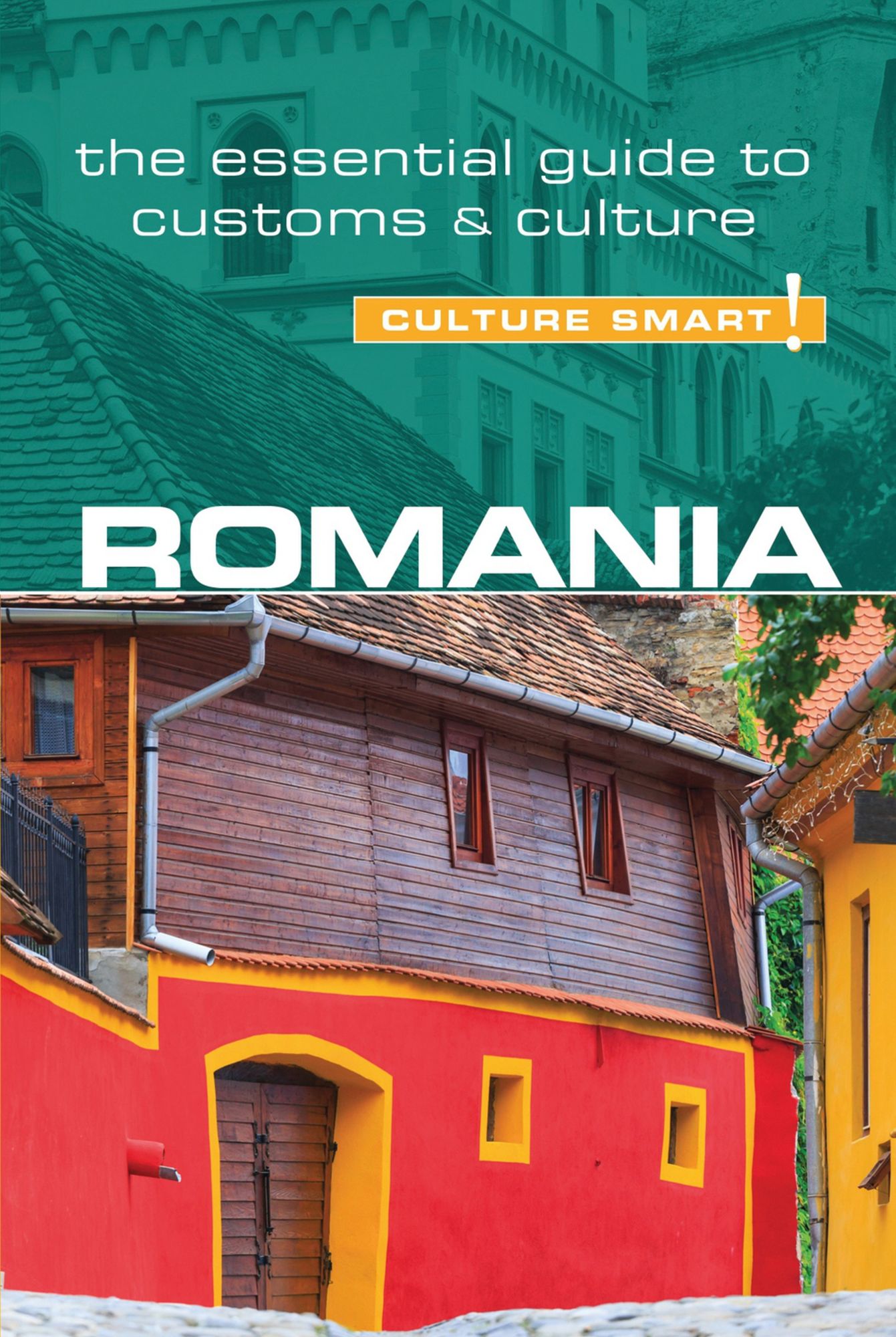 Romania - Culture Smart!: The Essential Guide to Customs &amp; Culture