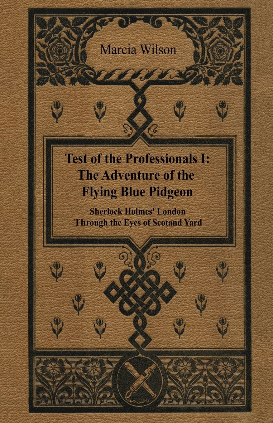 The Adventure of the Flying Blue Pidgeon: Sherlock Holmes' London Through The Eyes of Scotland Yard