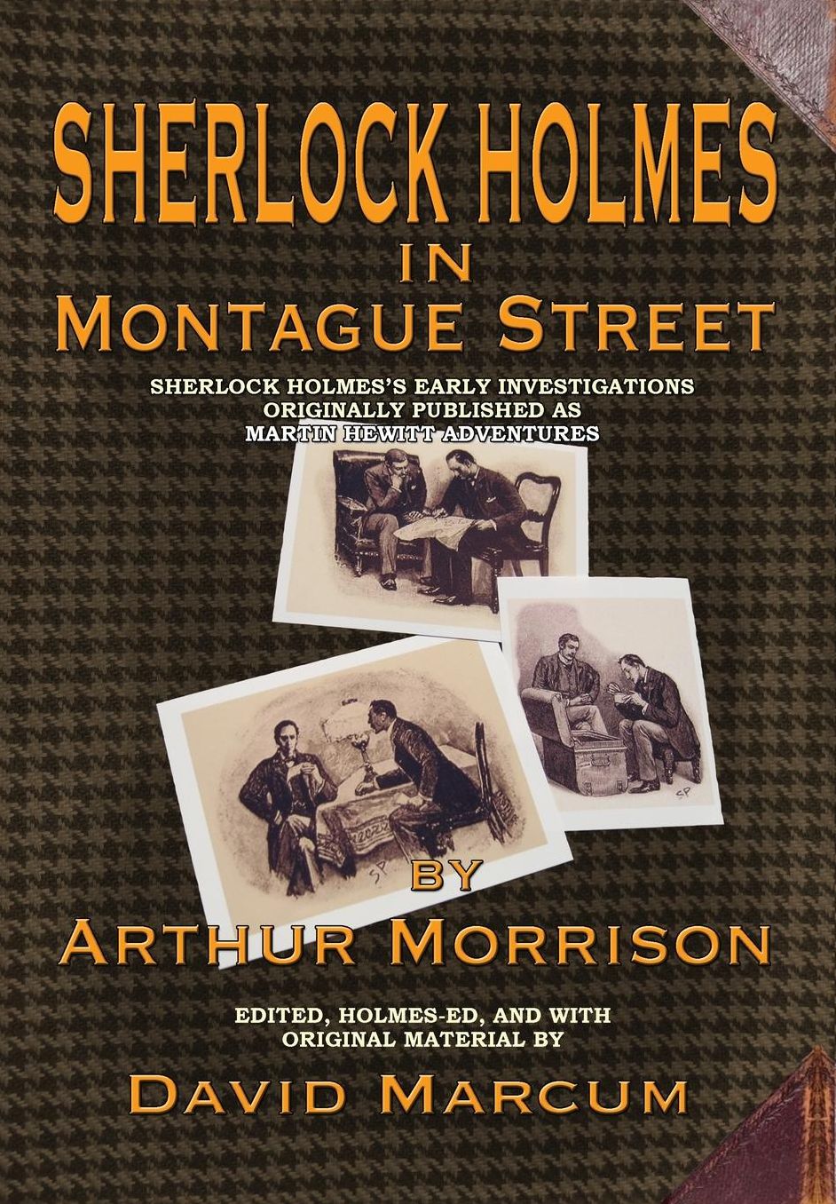 Sherlock Holmes in Montague Street: Sherlock Holmes's Early Investigations Originally Presented as Martin Hewitt Adventures