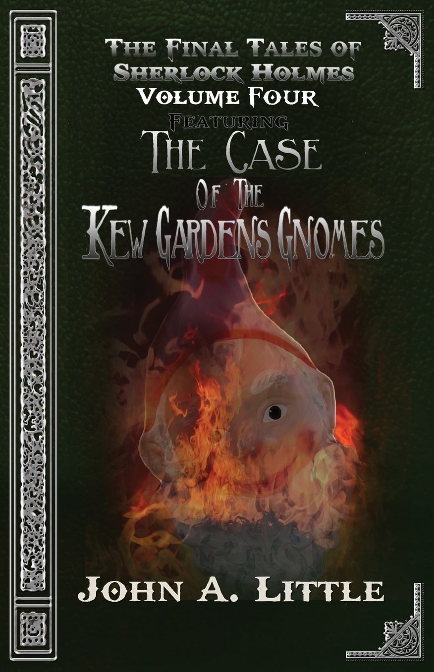 The Final Tales Of Sherlock Holmes - Volume Four: The Kew Gardens Gnomes