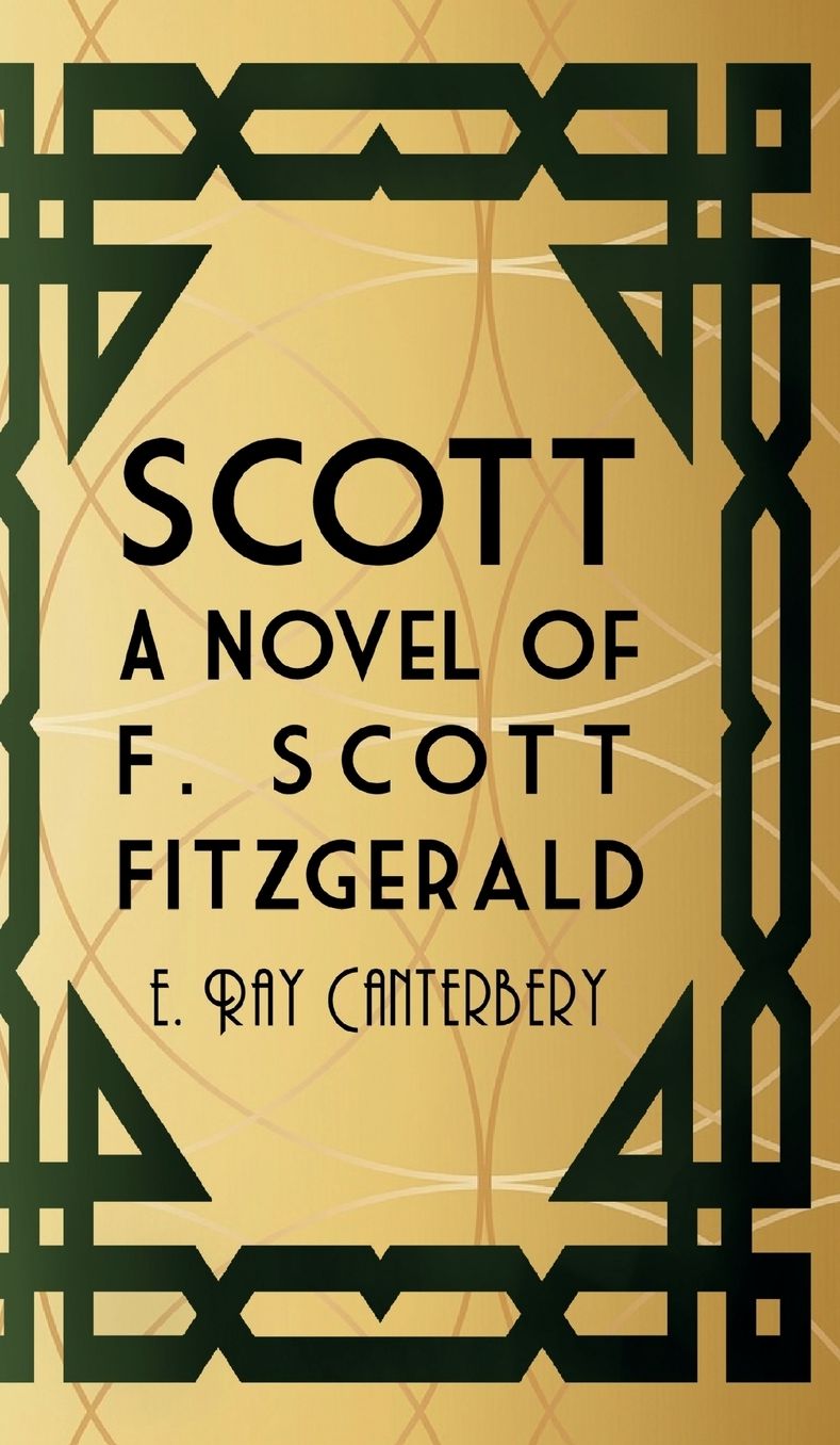 Scott: A Novel of F. Scott Fitzgerald