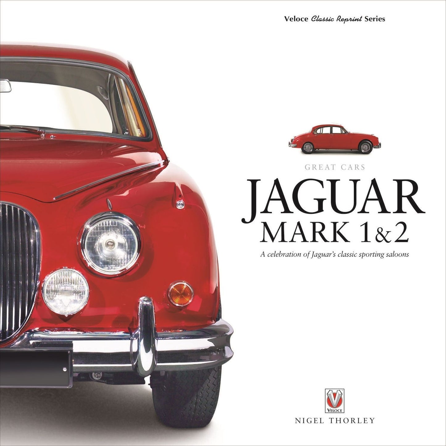 Jaguar Mark 1 & 2: A Celebration of Jaguar's classic sporting saloons