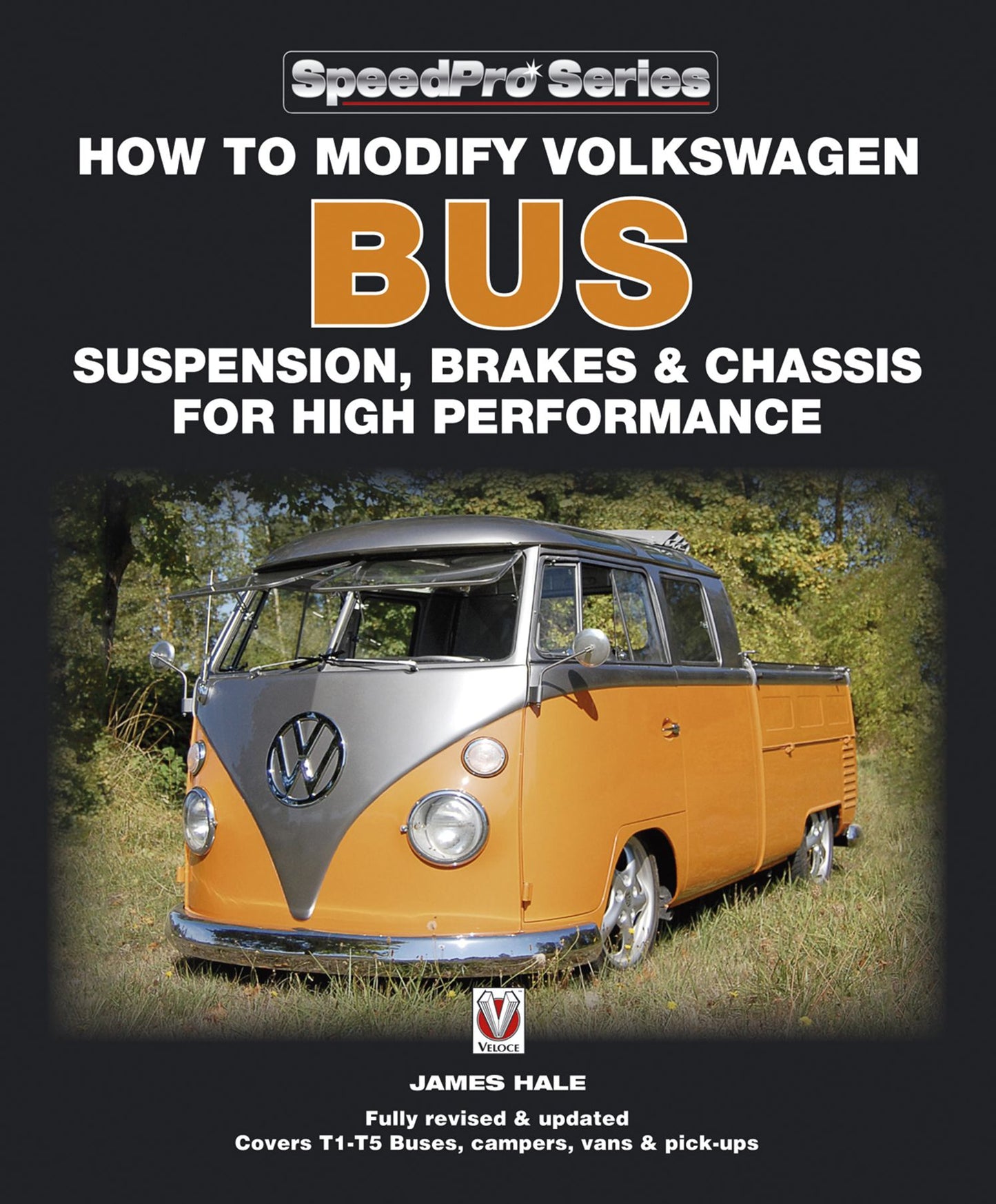 How to Modify Volkswagen Bus Suspension, Brakes & Chassis for High Performance: Updated & Enlarged New Edition