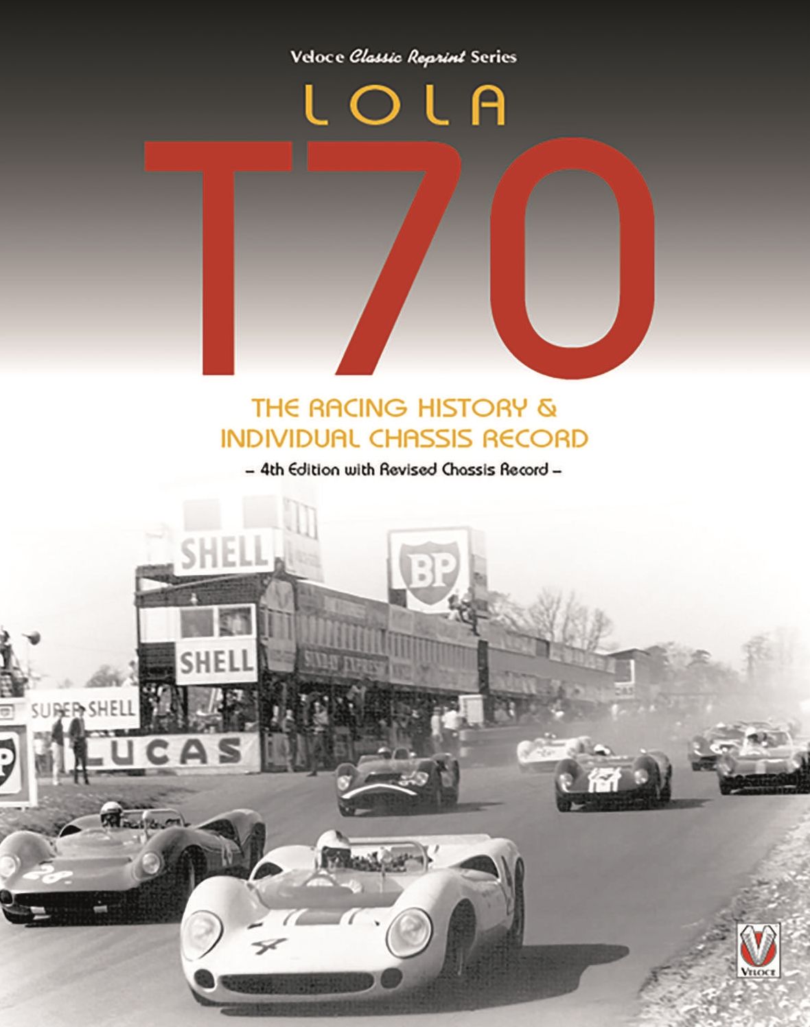 Lola T70 - The Racing History & Individual Chassis Record: Classic Reprint of 4th Edition in paperback