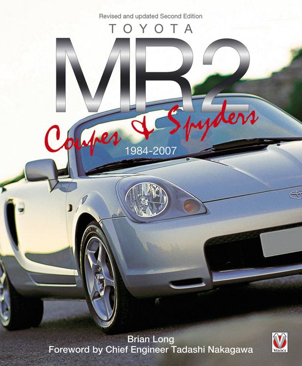 Toyota MR2 Coupe & Spyders 1984-2007: Revised & updated Second Edition