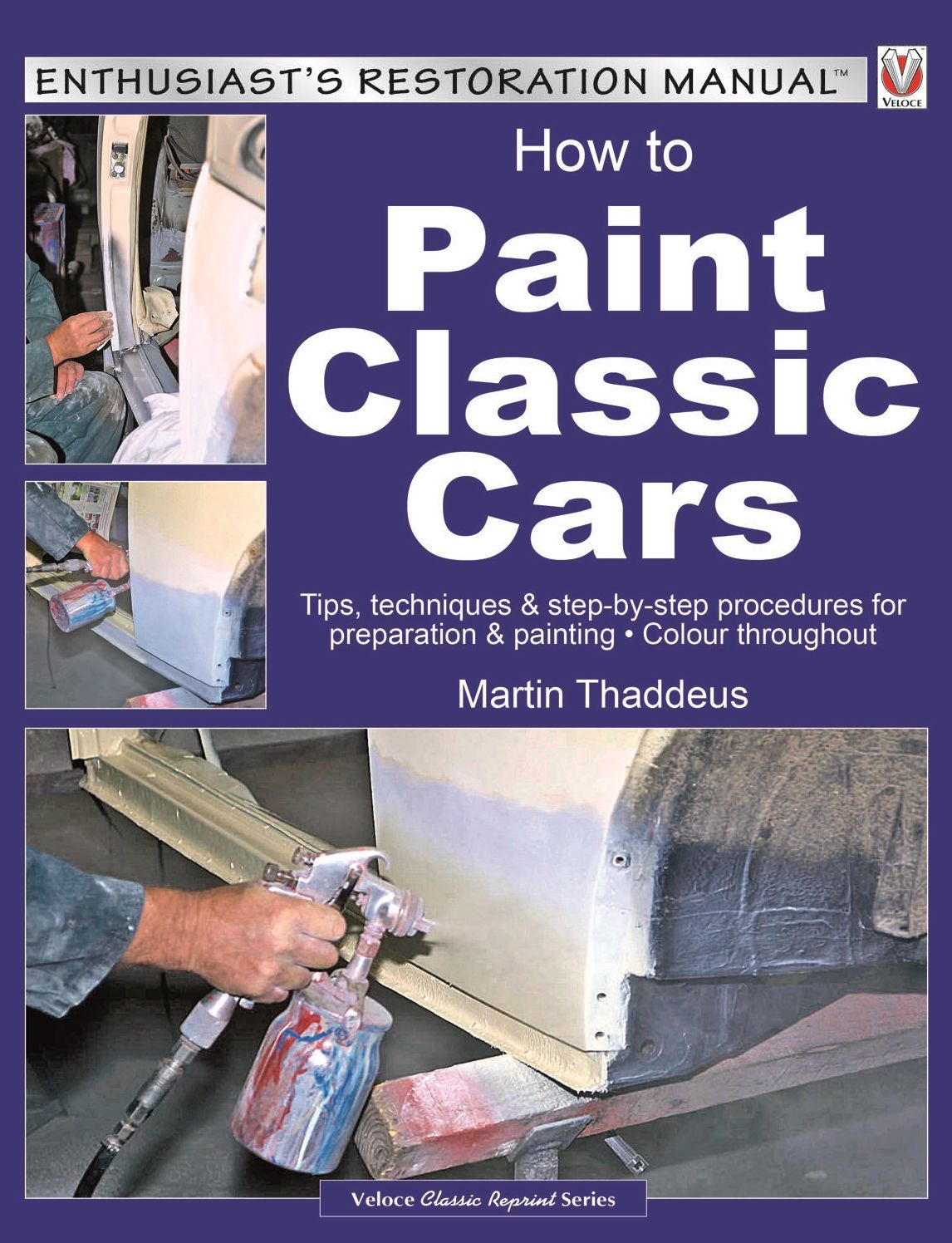 How to Paint Classic Cars: Tips, techniques & step-by-step procedures for preparation & painting