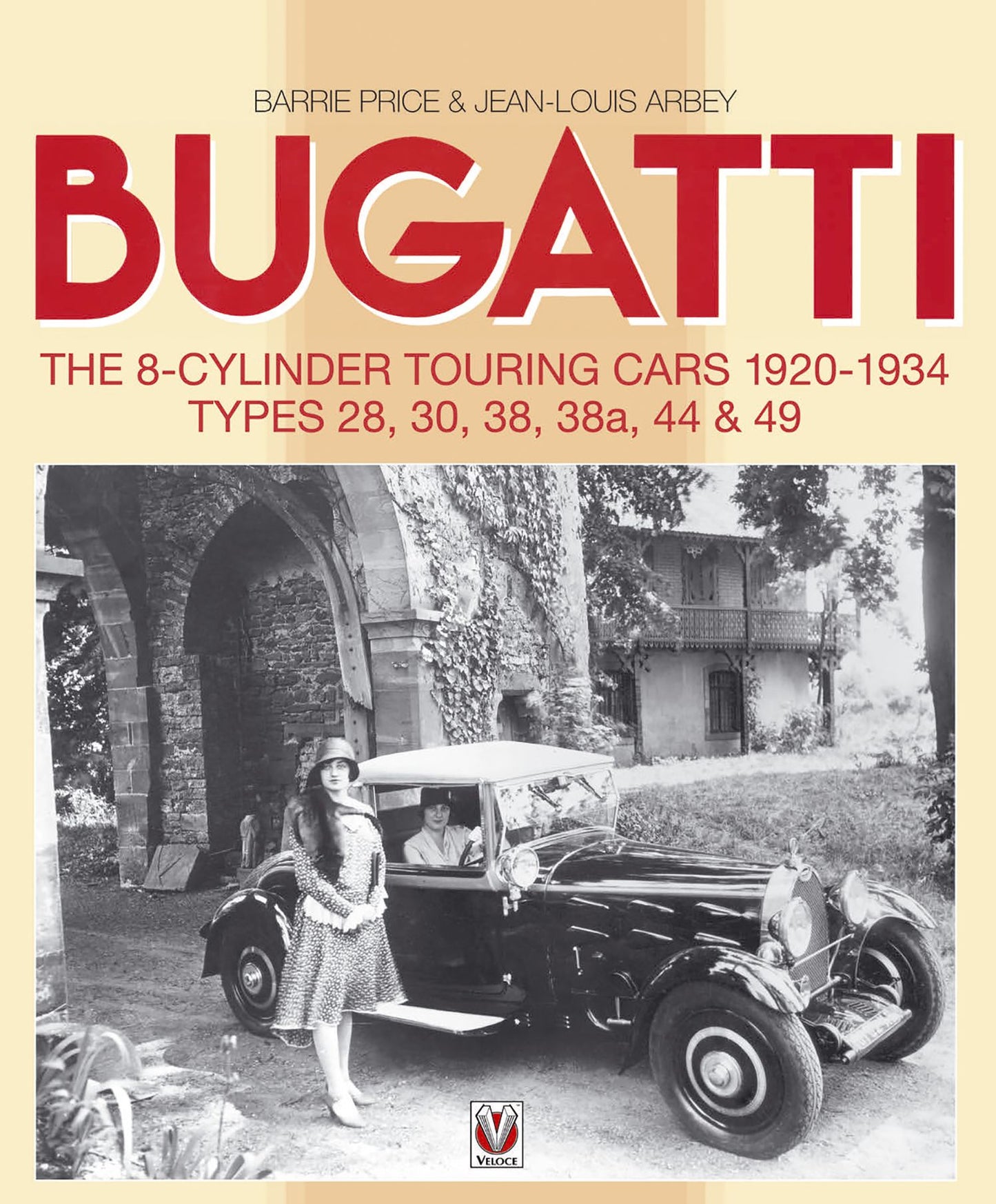 Bugatti: The 8-cylinder Touring Cars 1920-34: Types 28, 30, 38, 38a, 44 & 49