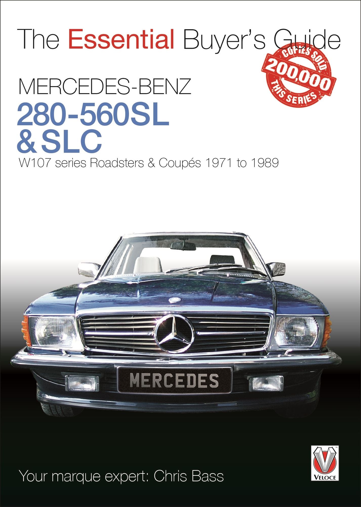 Mercedes-Benz 280-560SL & SLC: W107 Series Roadsters & Coupes 1971 to 1989