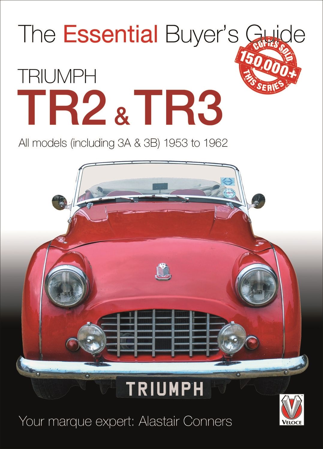 Triumph TR2, & TR3 - All models (including 3A & 3B) 1953 to 1962: Essential Buyer's Guide