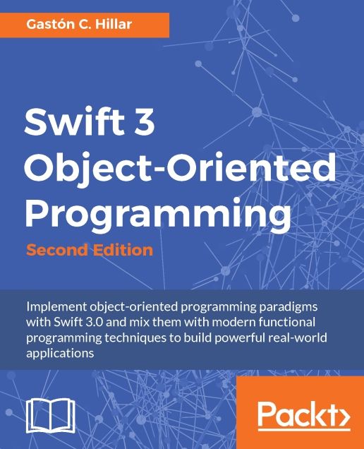 Swift 3 Object-Oriented Programming - Second Edition