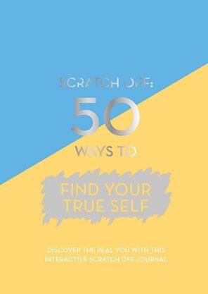 Scratch Off : 50 Ways to Find Your True Self