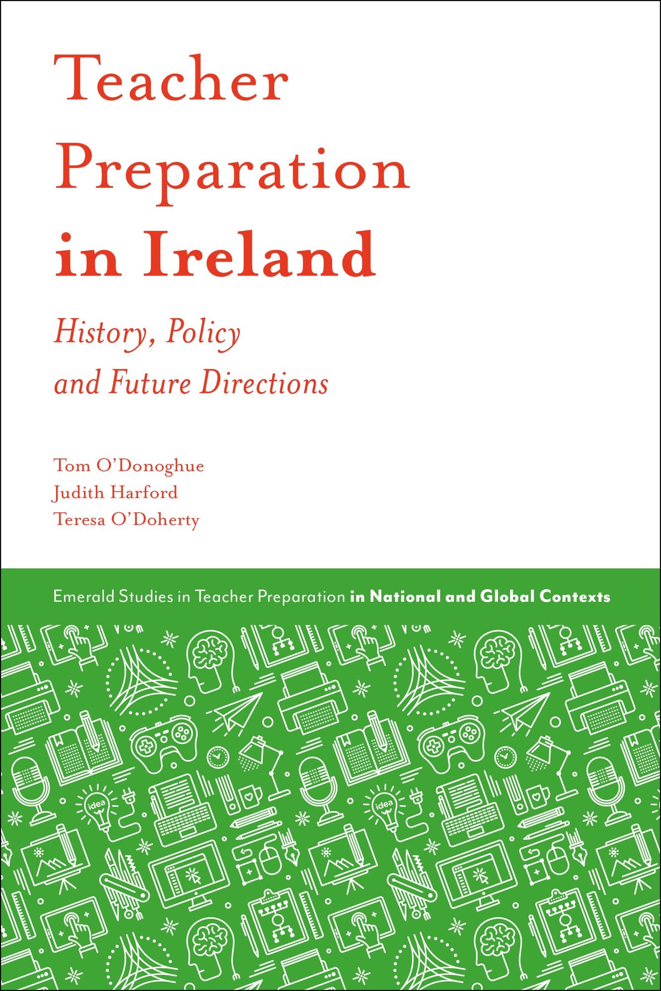 Teacher Preparation in Ireland: History, Policy and Future Directions