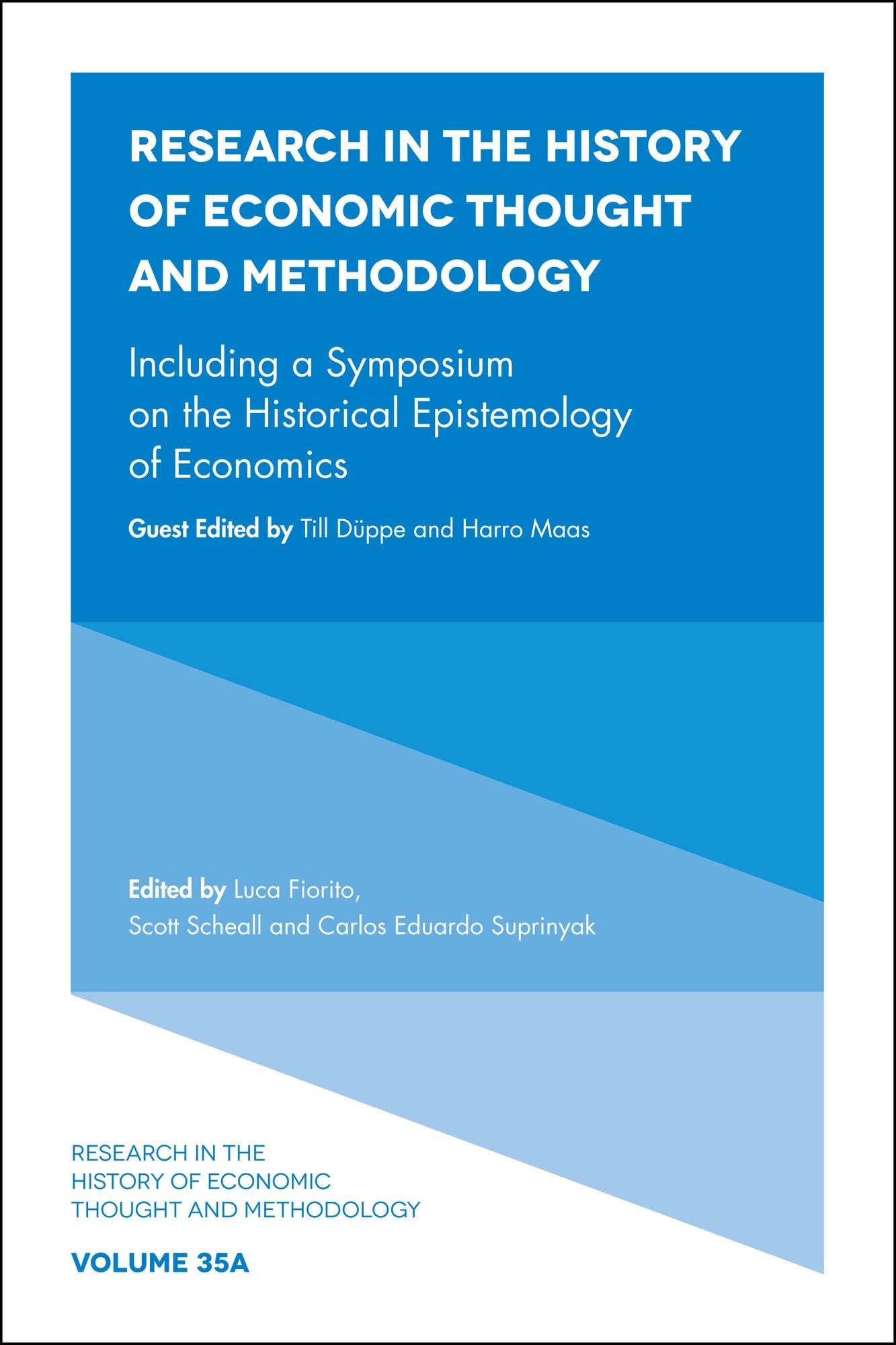 Research in the History of Economic Thought and Methodology: Including a Symposium on the Historical Epistemology of Economics