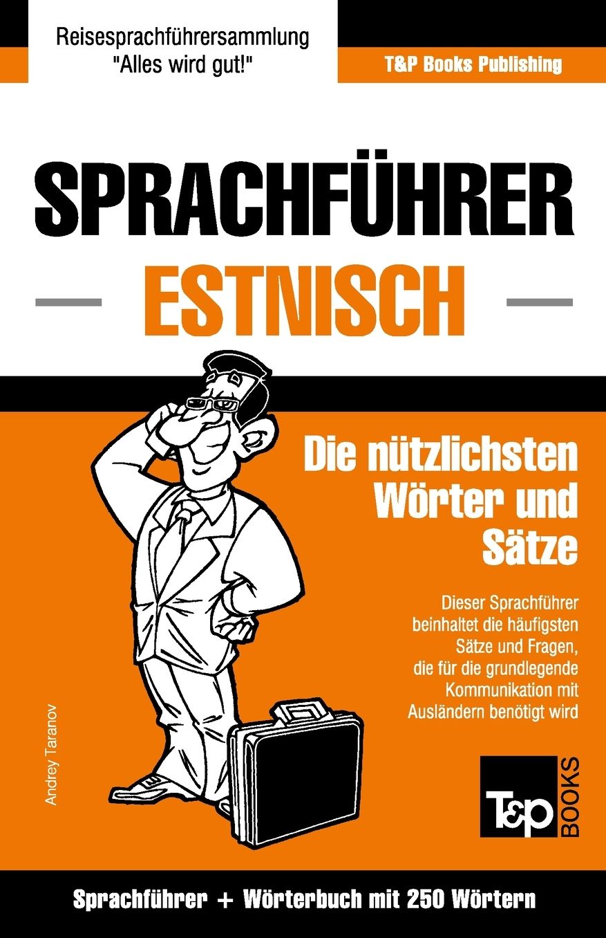 Sprachfuhrer Deutsch-Estnisch Und Mini-Worterbuch Mit 250 Wortern