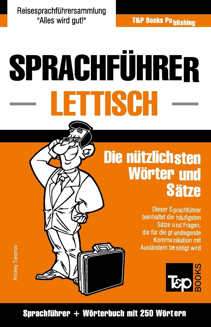 Sprachführer Deutsch-Lettisch und Mini-Wörterbuch mit 250 Wörtern