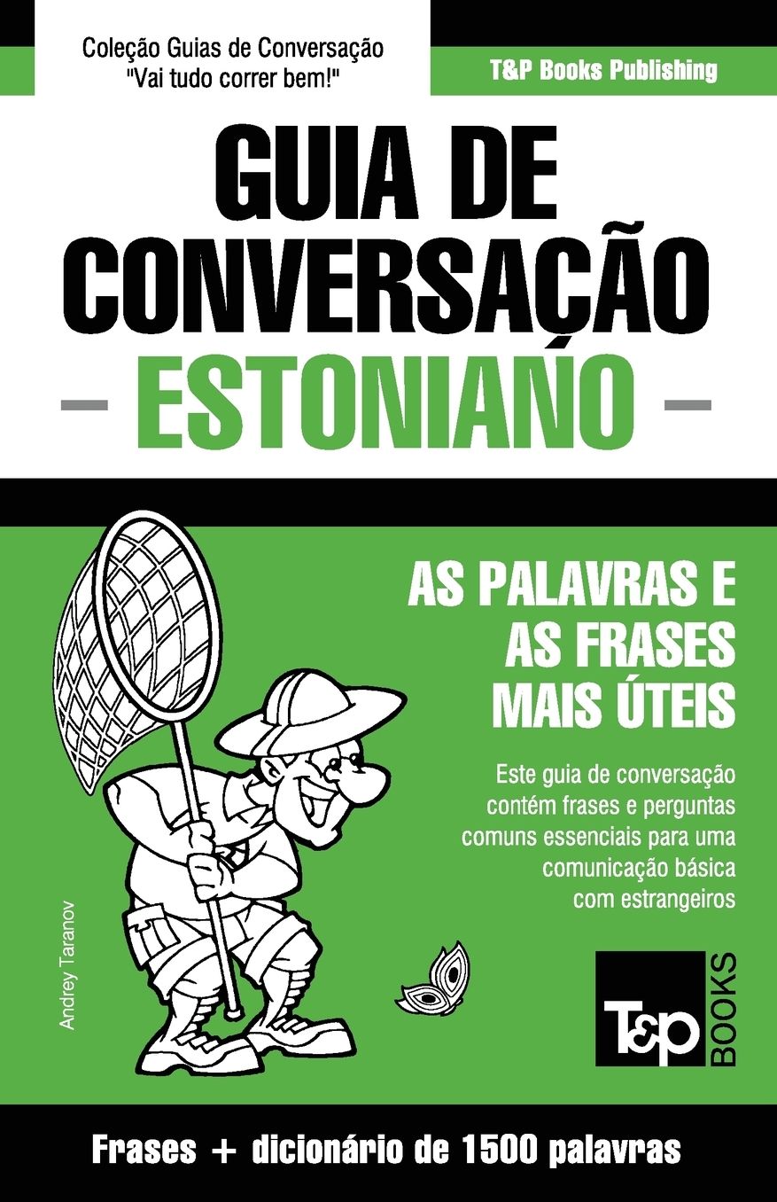 Guia de Conversação Português-Estoniano e dicionário conciso 1500 palavras