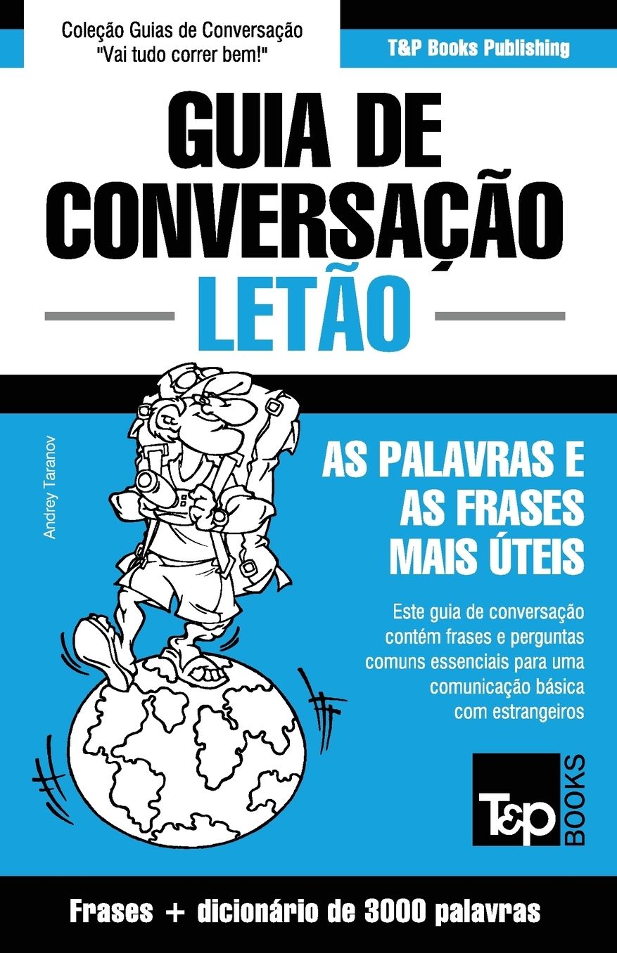 Guia de Conversação Português-Letão e vocabulário temático 3000 palavras