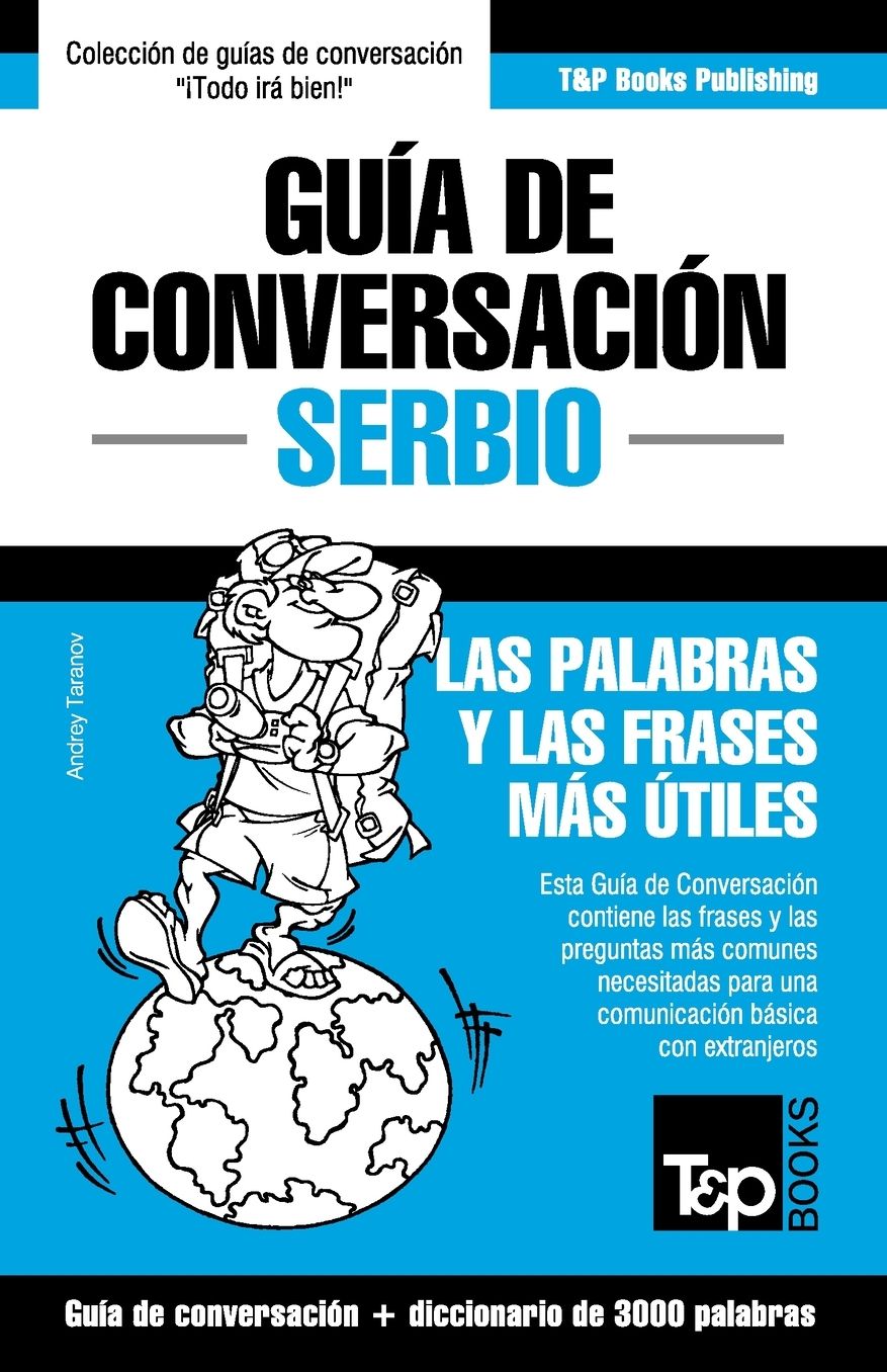 Guía de Conversación Español-Serbio y vocabulario temático de 3000 palabras