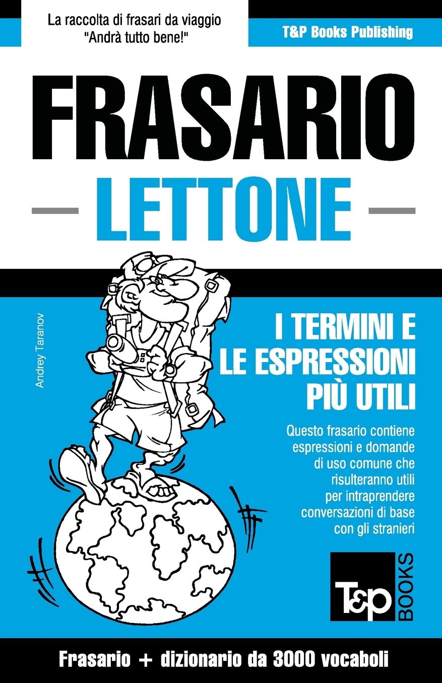 Frasario Italiano-Lettone e vocabolario tematico da 3000 vocaboli