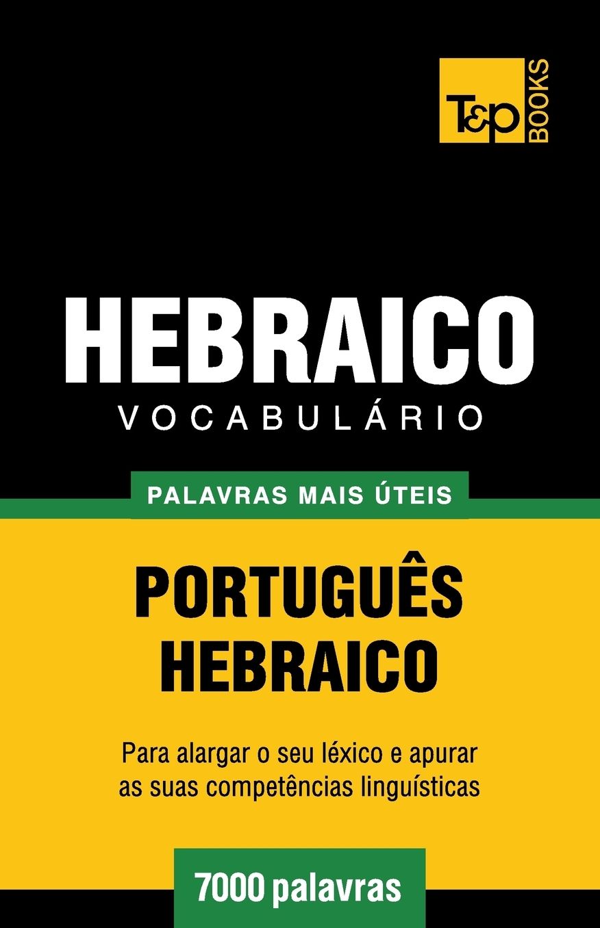 Vocabulário Português-Hebraico - 7000 palavras mais úteis