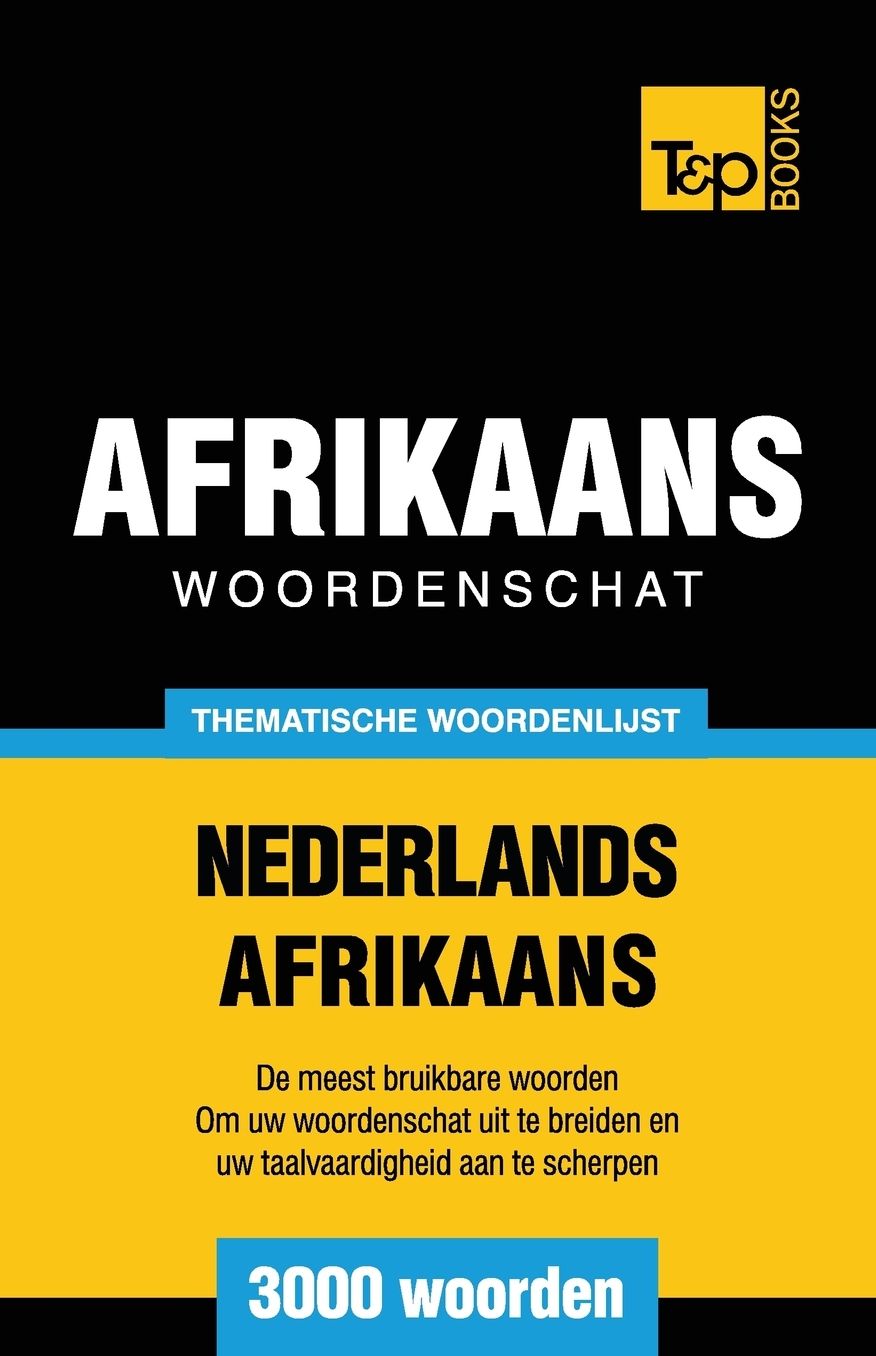Thematische woordenschat Nederlands-Afrikaans - 3000 woorden