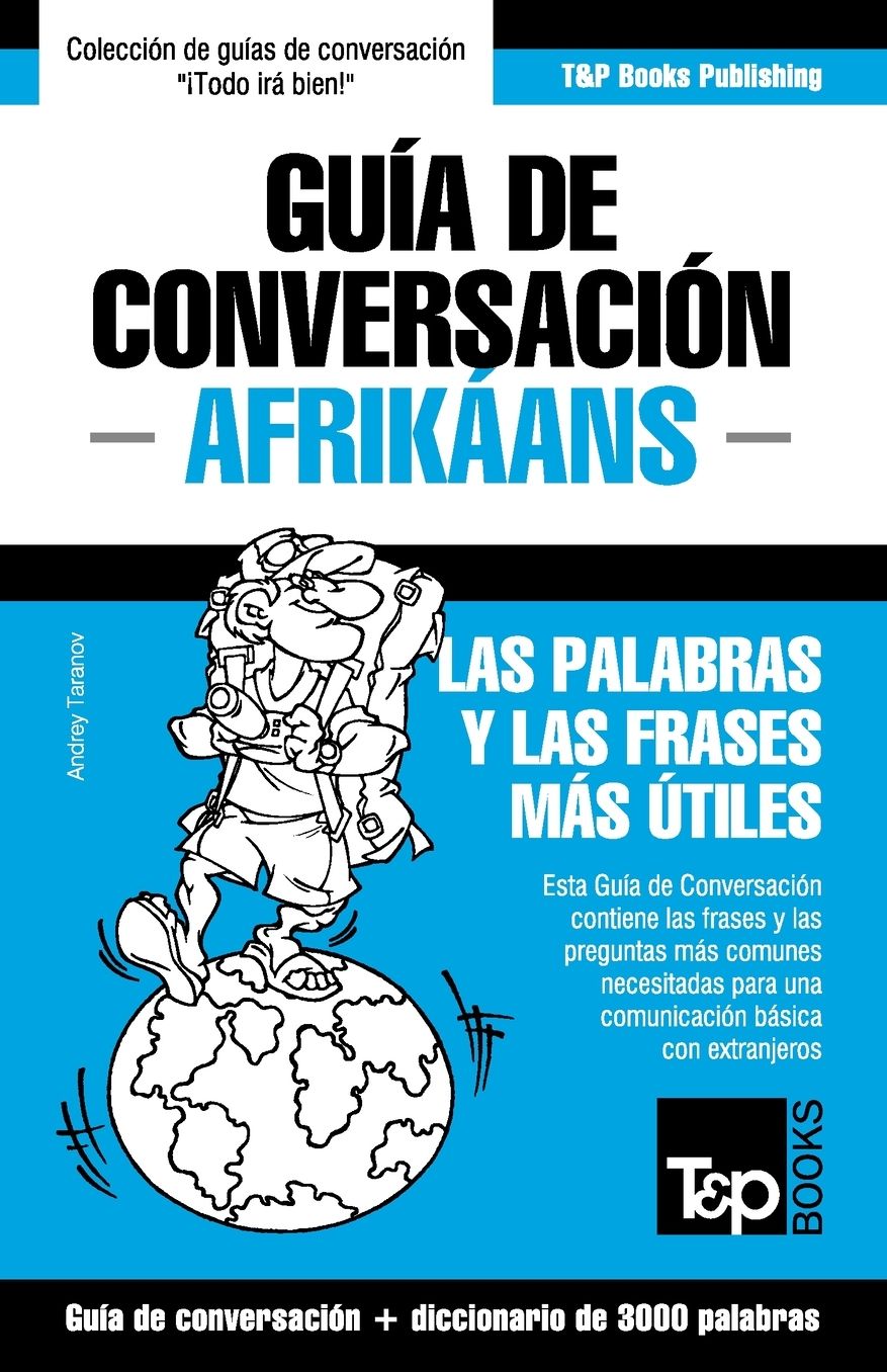 Guía de Conversación Español-Afrikáans y vocabulario temático de 3000 palabras