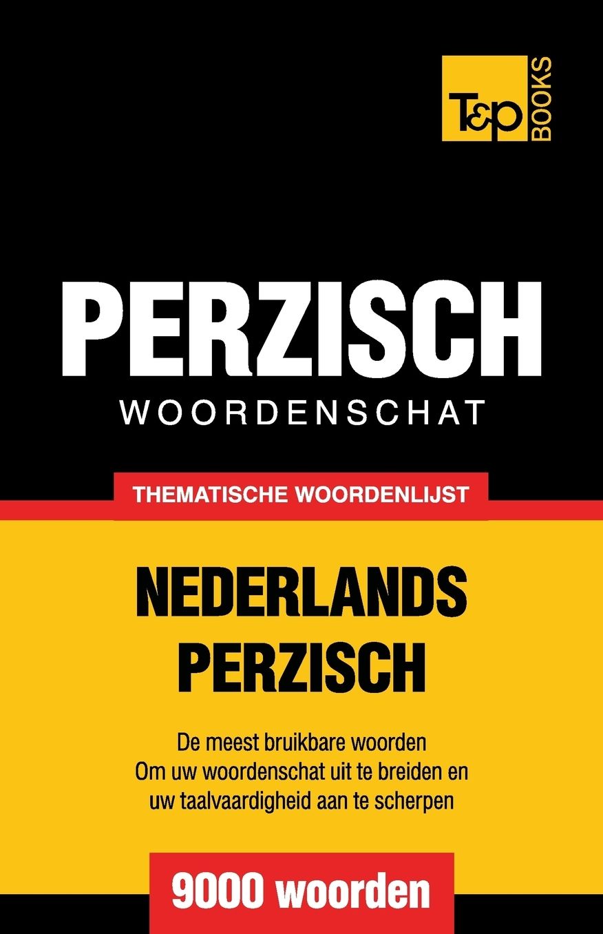 Thematische woordenschat Nederlands-Perzisch - 9000 woorden
