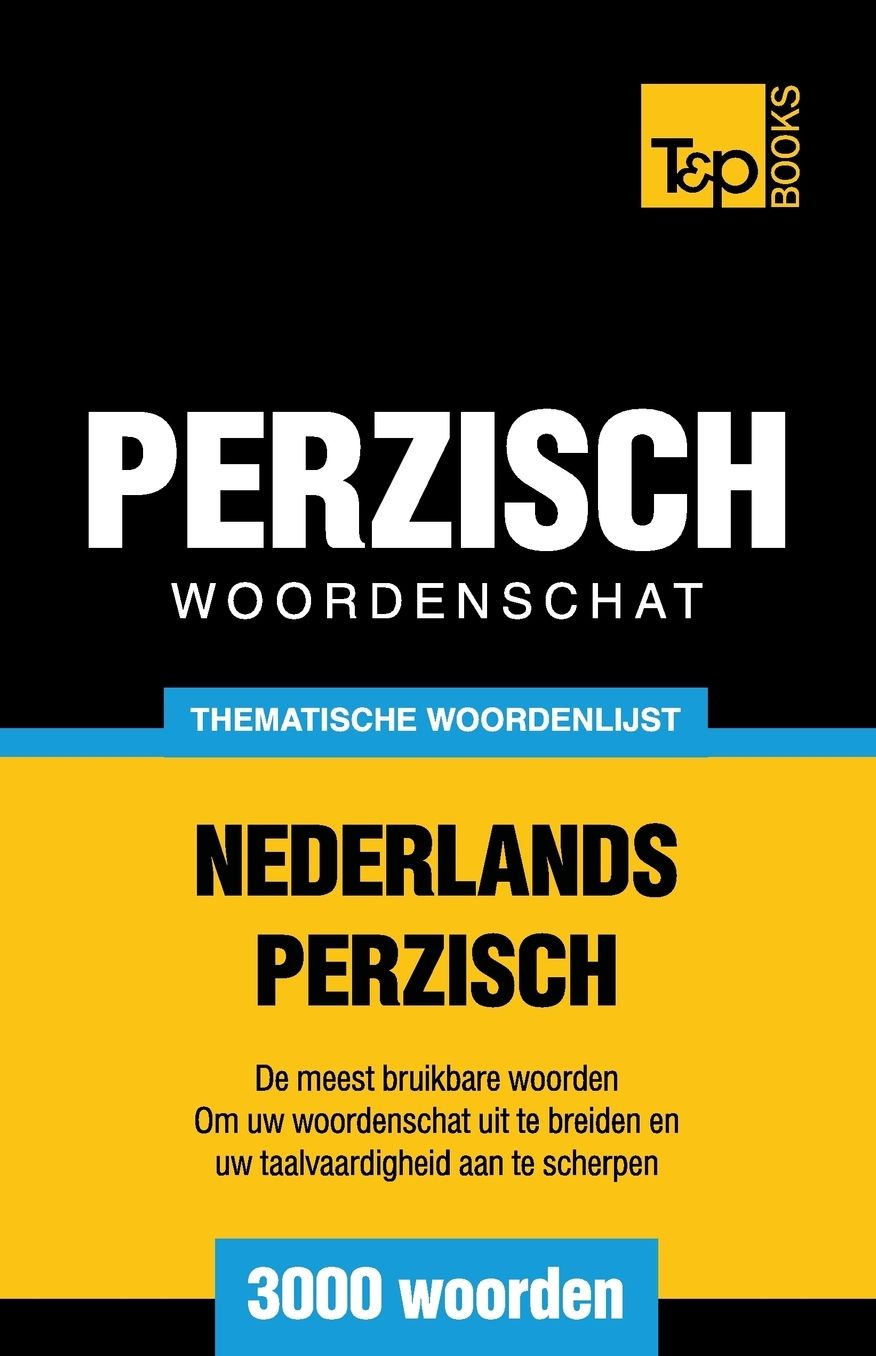 Thematische woordenschat Nederlands-Perzisch - 3000 woorden