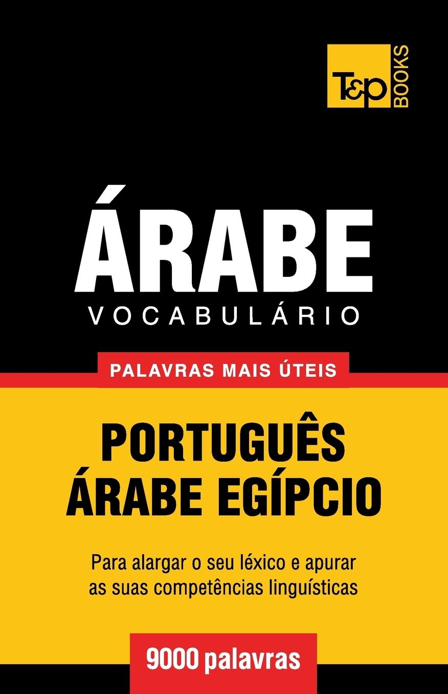 Vocabulário Português-Árabe Egípcio - 9000 palavras mais úteis