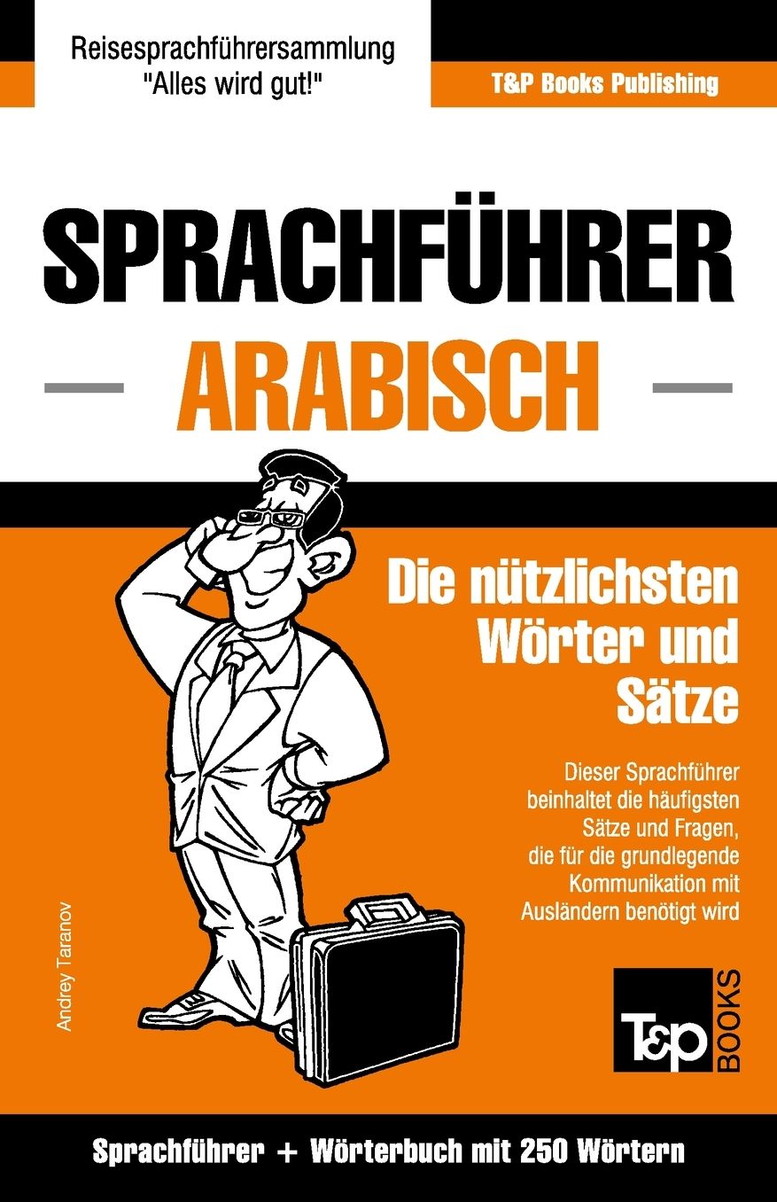 Sprachführer Deutsch-Arabisch und Mini-Wörterbuch mit 250 Wörtern